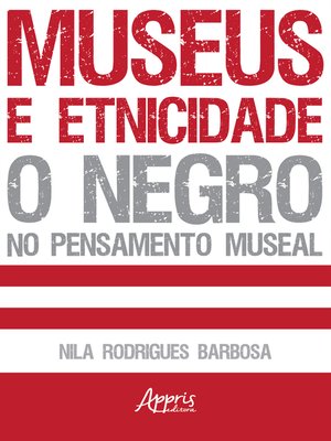 cover image of Museus e Etnicidade--O Negro no Pensamento Museal